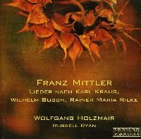 Franz Mittler - Lieder nach Kraus, Busch, Rilke